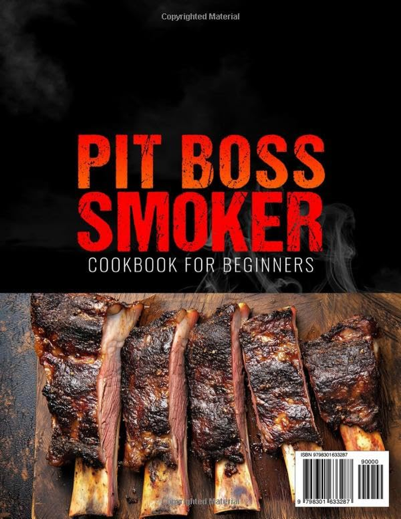 Pit Boss Smoker Cookbook for Beginners: Pit Boss Recipe Book with 2500+ Days of Juicy & Mouthwatering Smoker Recipes | the Ultimate Pit Boss Book for Novice to Master Bible to Impress Everyone