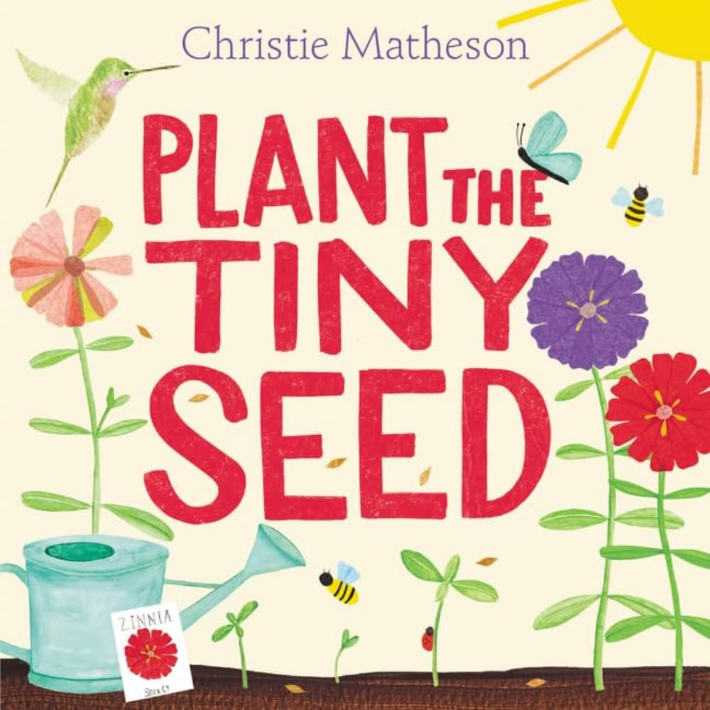 Plant the Tiny Seed Board Book: a Springtime Book for Kids