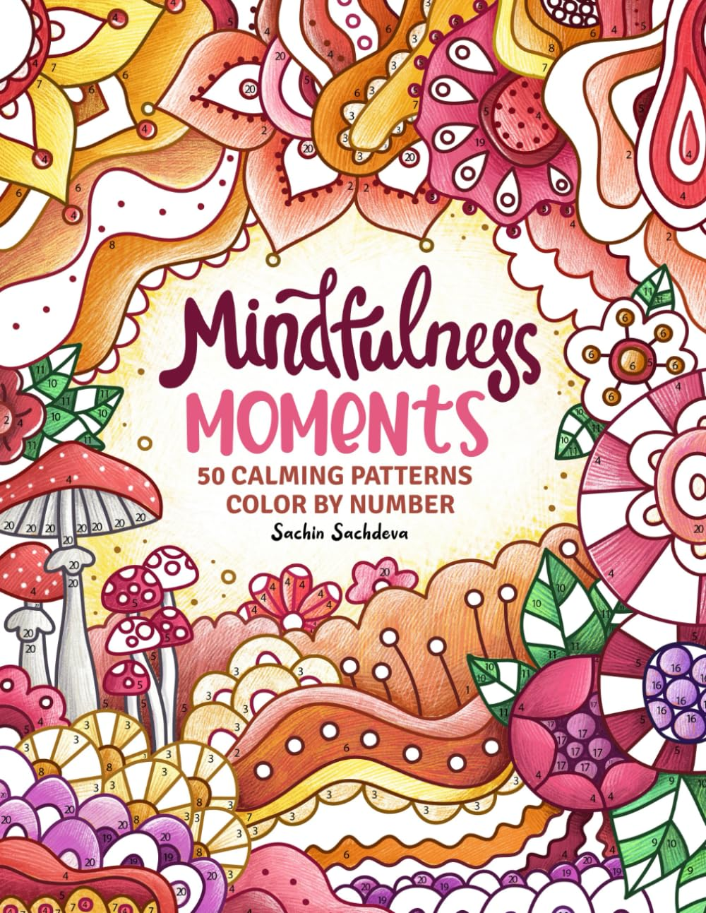 Mindfulness Moments Color by Number: 50 Calming Patterns Coloring Book for Adults, Women and Teens for Stress Relief and Relaxation image number 1