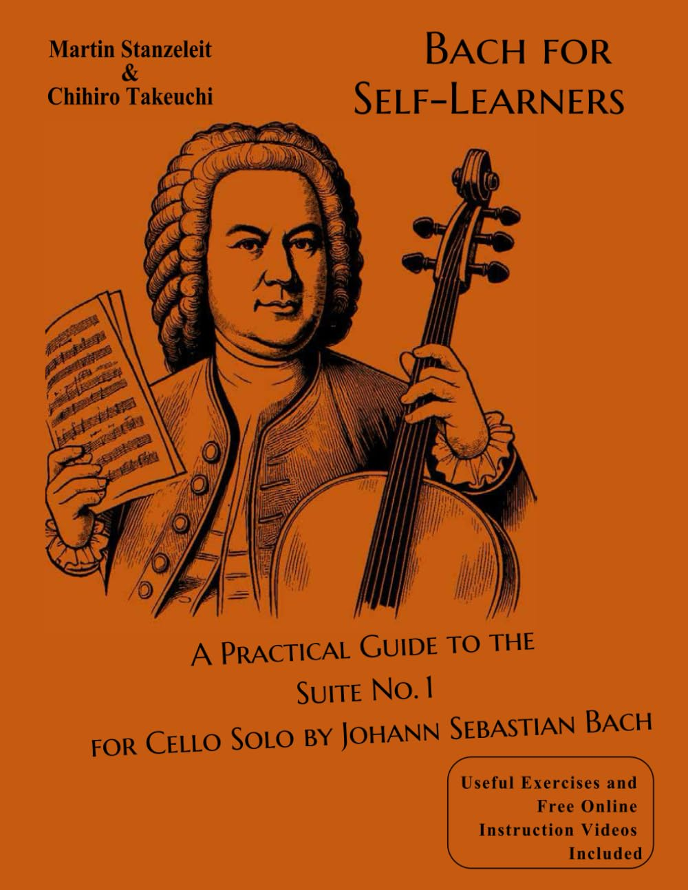 Bach for Self-Learners a Practical Guide to the Suite No. 1 for Cello Solo by Johann Sebastian Bach: Useful Exercises and Free Online Instruction Videos Included image number 1