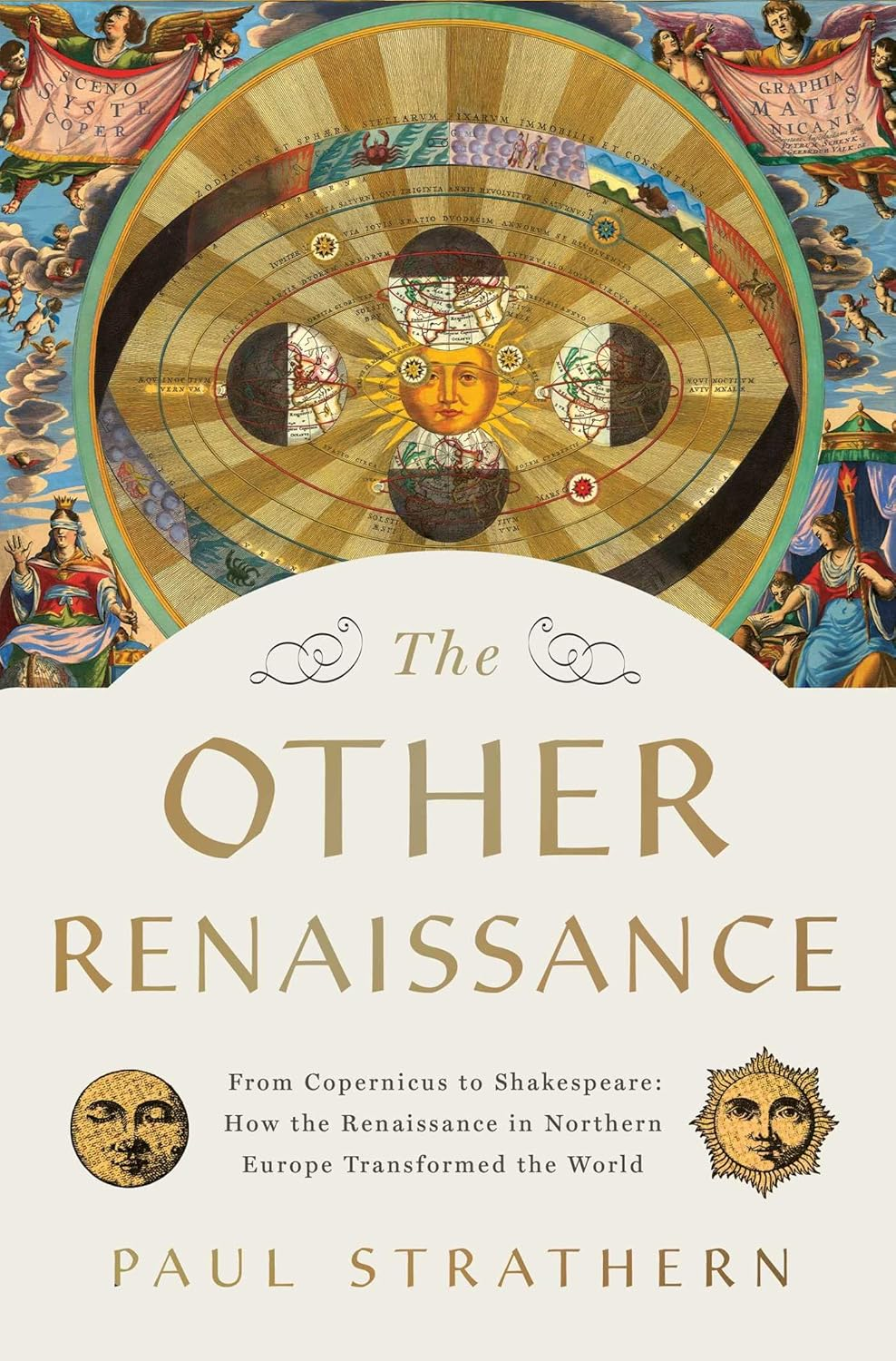 The Other Renaissance: from Copernicus to Shakespeare: How the Renaissance in Northern Europe Transformed the World