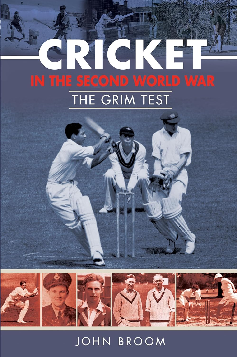 Cricket in the Second World War: the Grim Test