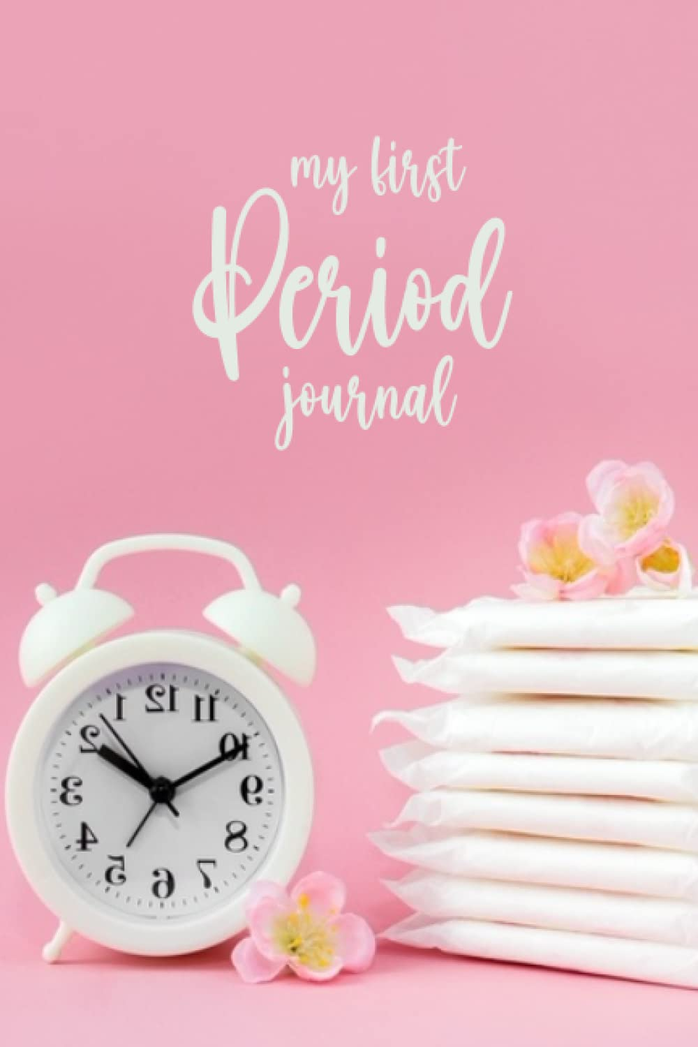 My First Period Tracker Journal: the Ultimate Menstrual Cycle and Fertility Planner for Women of All Ages. Four-Year Monthly Calendar with Pain and Flow Intensity Tracking