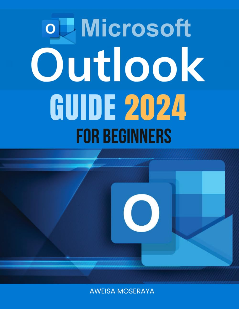 Microsoft Outlook Guide 2024 for Beginners: Mastering Email, Calendar, and Task Management for Beginners image number 1