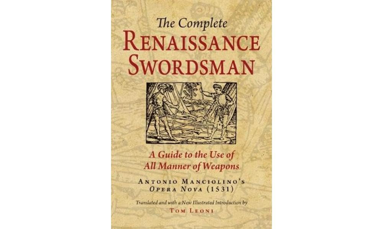 The Complete Renaissance Swordsman: Antonio Manciolino'S Opera Nova (1531) image number 1