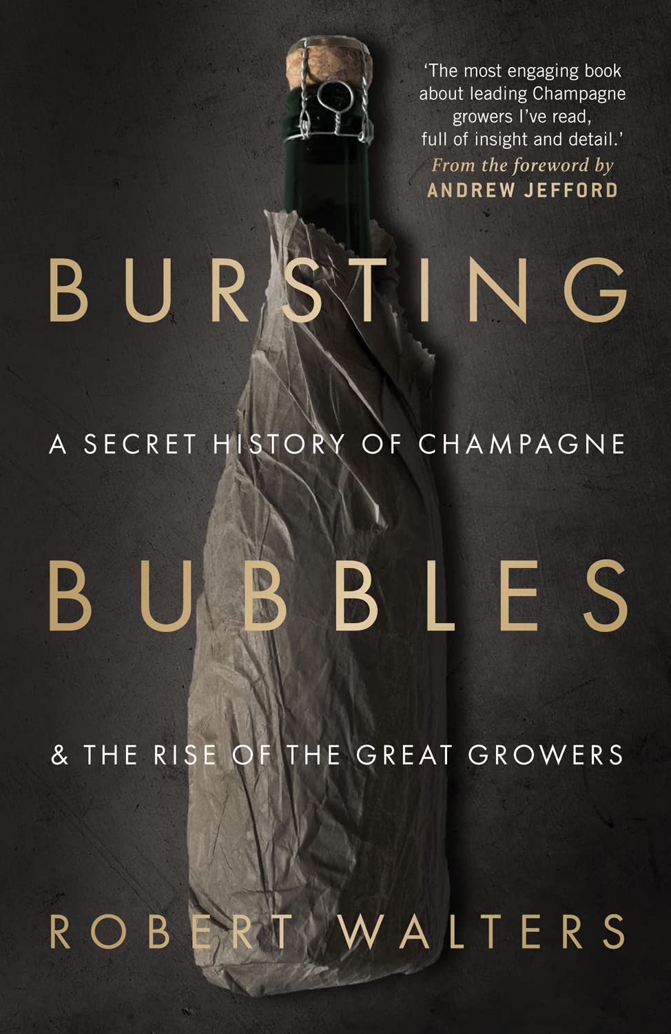 Bursting Bubbles: a Secret History of Champagne and the Rise of the Great Growers image number 1