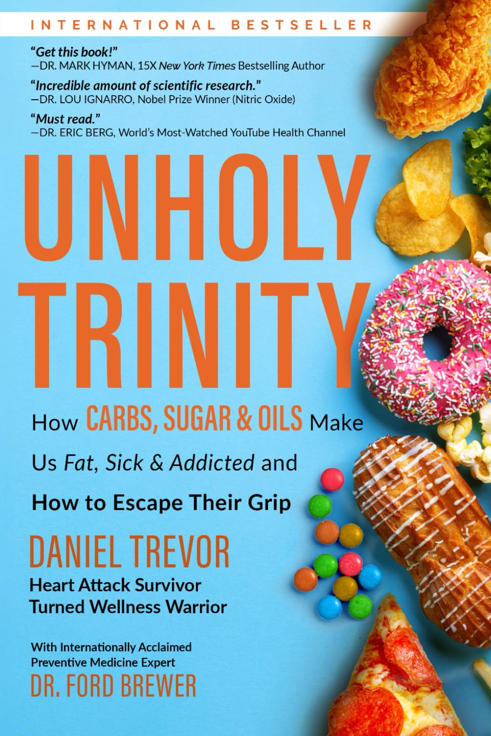 UNHOLY TRINITY: How Carbs, Sugar & Oils Make Us Fat, Sick & Addicted and How to Escape Their Grip image number 2
