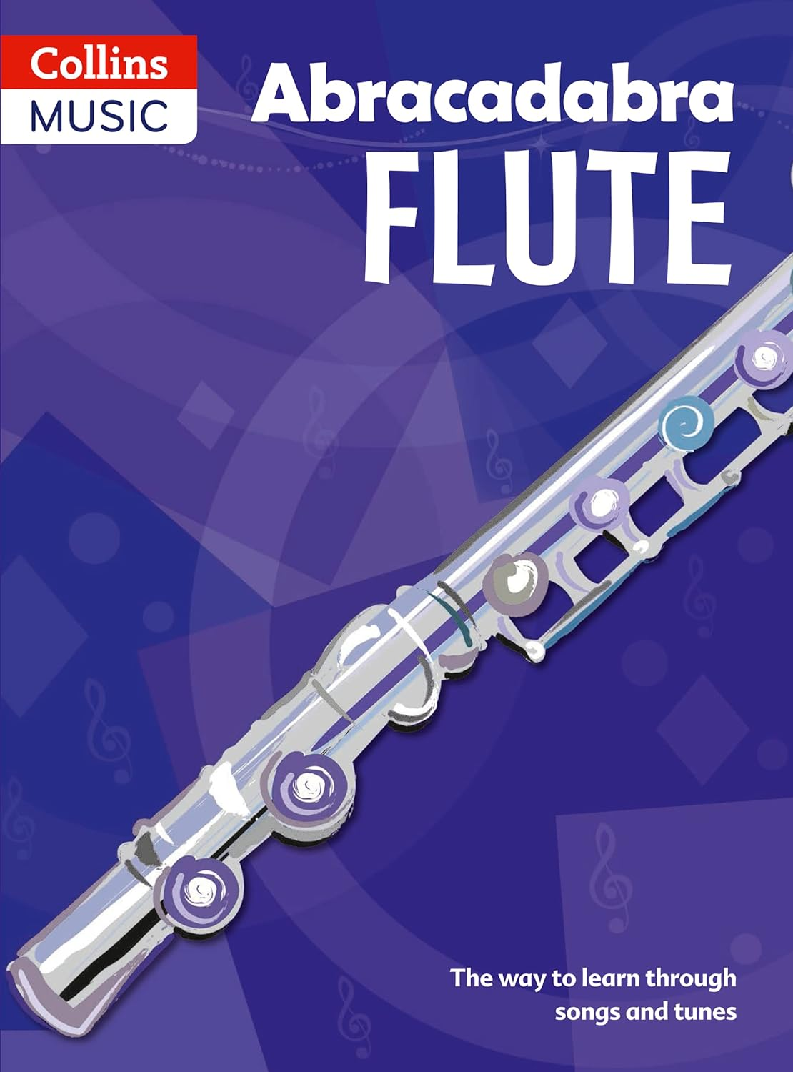 Abracadabra Flute (Pupil'S Book): the Way to Learn through Songs and Tunes