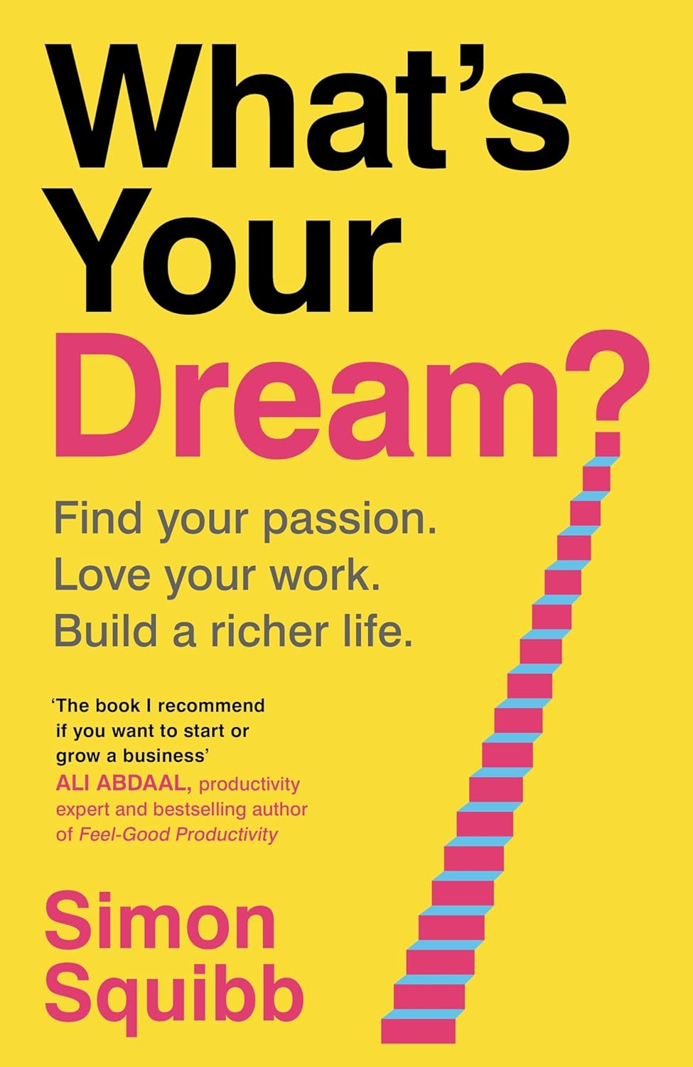 What'S Your Dream?: Find Your Passion. Love Your Work. Build a Richer Life. image number 1