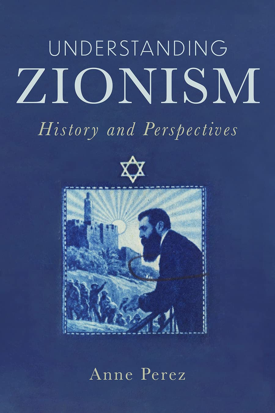 Understanding Zionism: History and Perspectives