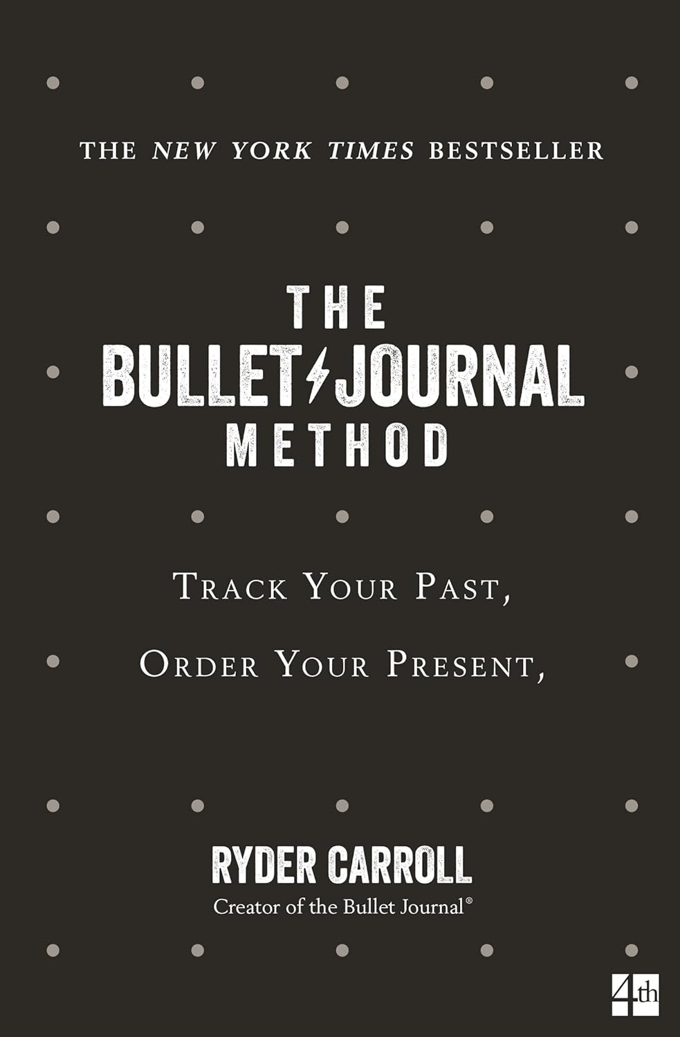 The Bullet Journal Method: Track Your Past, Order Your Present, Plan Your Future image number 1