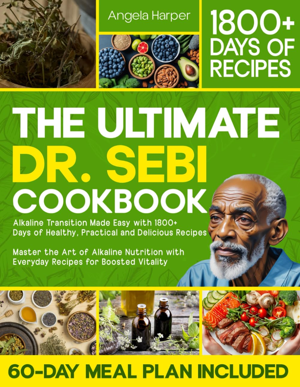 The Ultimate Dr. Sebi Cookbook: Alkaline Transition Made Easy with 1800+ Days of Healthy, Practical and Delicious Recipes. Master the Art of Alkaline Nutrition with Everyday Recipes for High Vitality image number 1