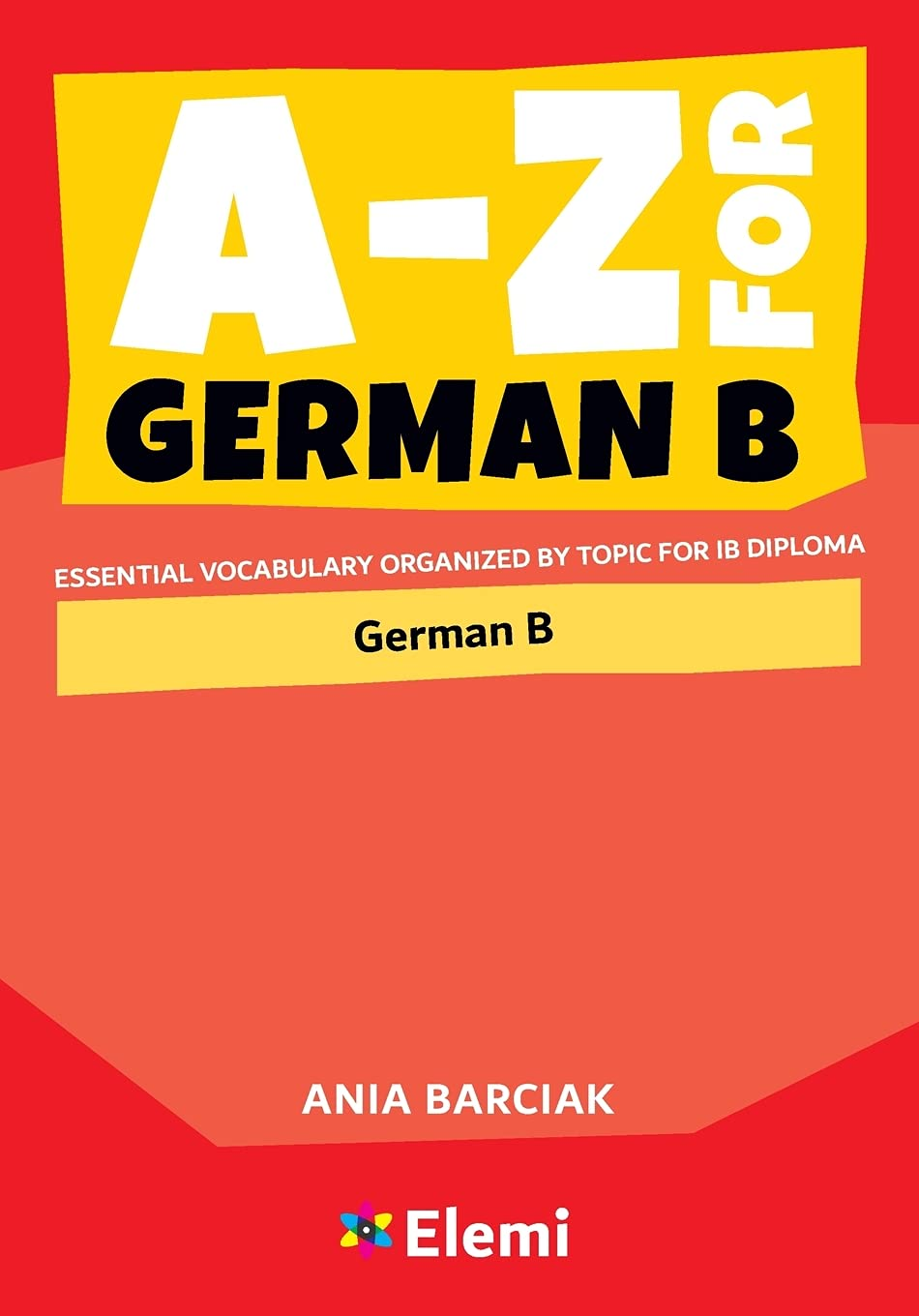 A-Z for German B: Essential Vocabulary Organized by Topic for IB Diploma: 6 image number 1