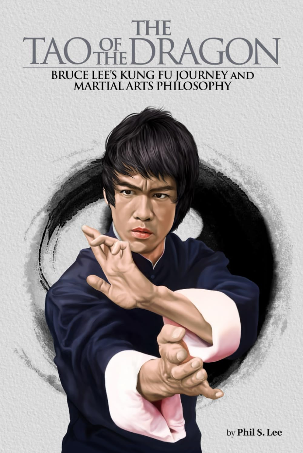 The Tao of the Dragon: Bruce Lee'S Kung Fu Journey and Martial Arts Philosophy image number 1