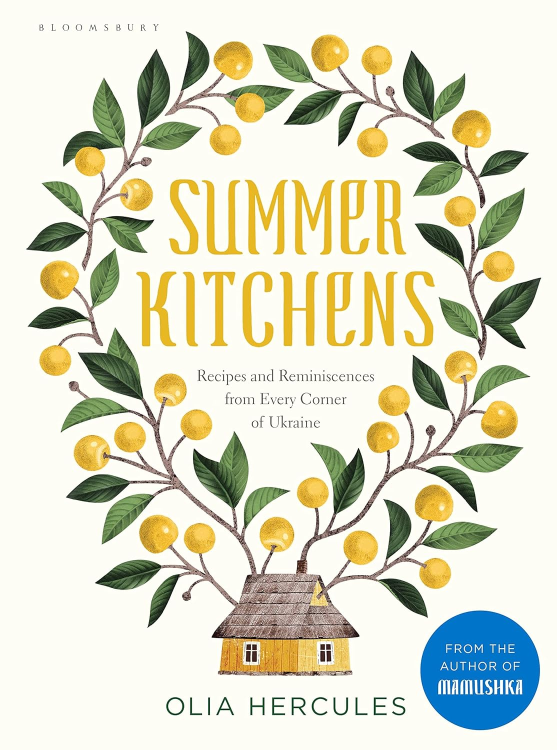 Summer Kitchens: inside Ukraine'S Hidden Places of Cooking and Sanctuary: Recipes and Reminiscences from Every Corner of Ukraine image number 2