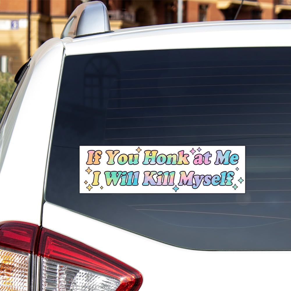 BAVAHA [11.5"X3"] If You Honk at Me I Will Kill Myself Bumper Sticker Funny Adult Bumper Sticker Weird Silly Stupid Humorous Gifts Idea Decor Vinyl Waterproof for Car Truck Van image number 4