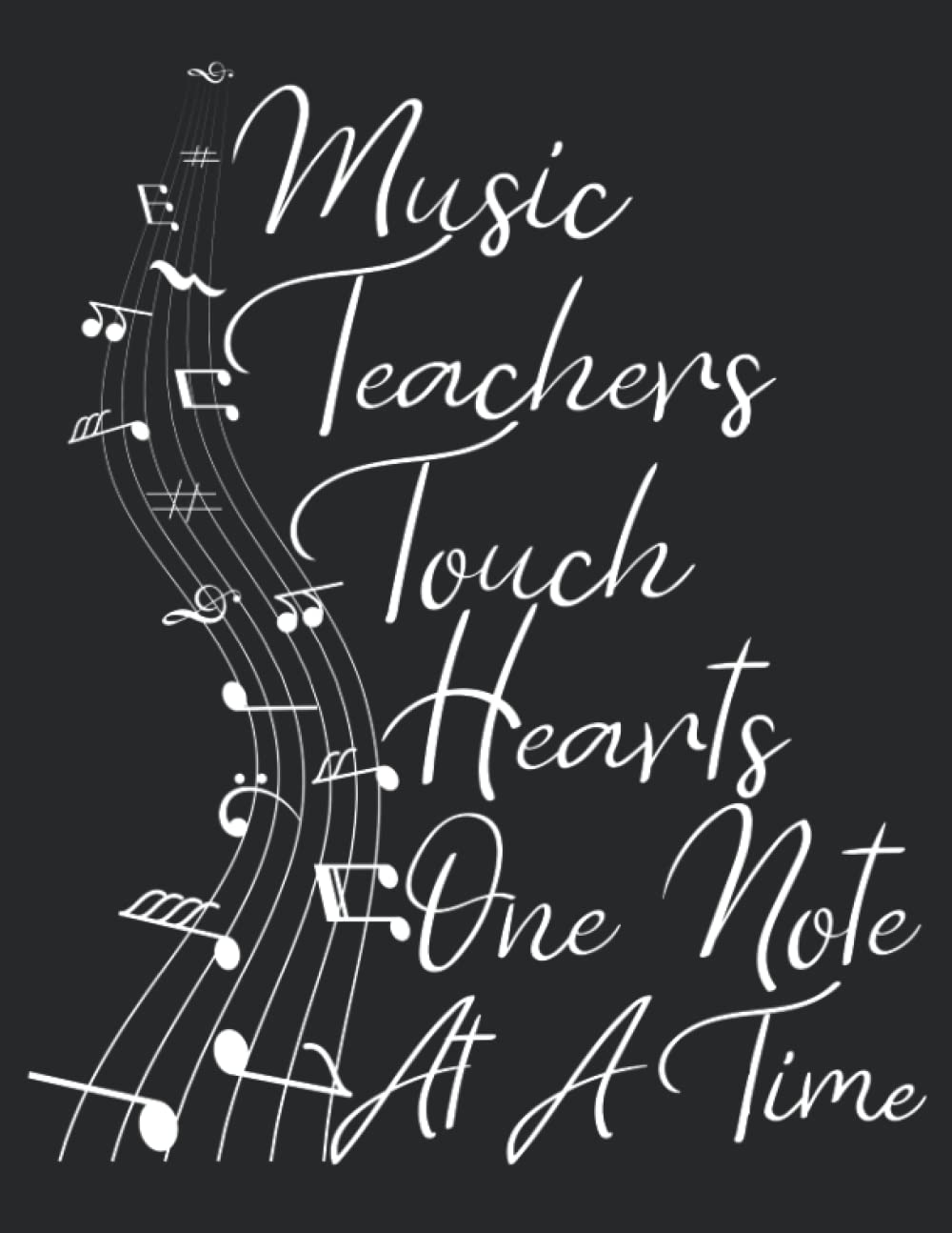 Music Teachers Touch Hearts One Note at a Time: Teacher Appreciation Gift Journal Lined Composition/Teacher Appreciation Gift Notebook Series/Usic ... ... , 120 Pages, 8.5X11, Soft Cover, Matte Finish