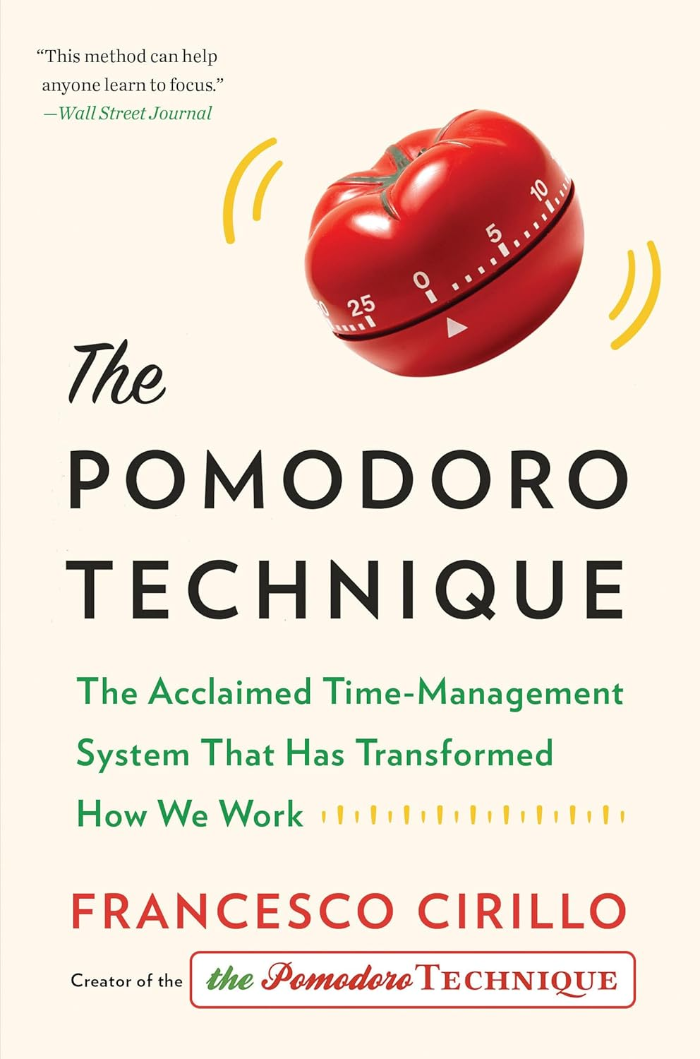 The Pomodoro Technique: the Acclaimed Time-Management System That Has Transformed How We Work
