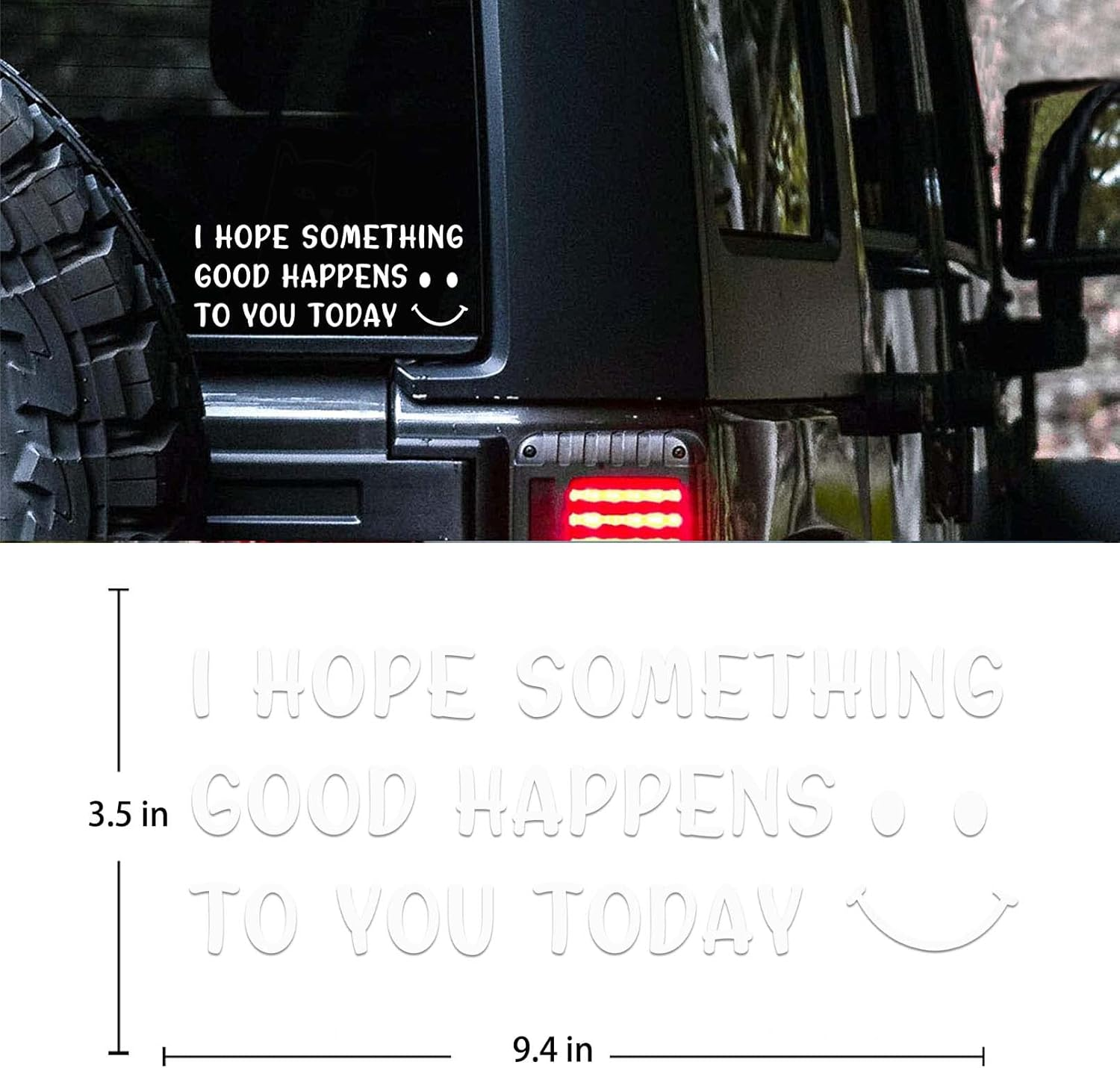 Cute Car Decal with Smiley Face, I Hope Something Good Happens to You Today, White Window Bumper Sticker image number 1