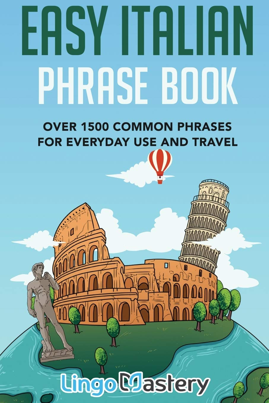 Easy Italian Phrase Book: over 1500 Common Phrases for Everyday Use and Travel