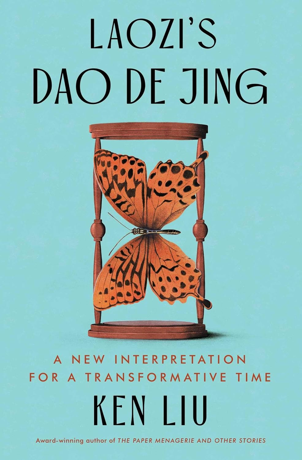 Laozi'S DAO De Jing: a New Interpretation for a Transformative Time image number 2