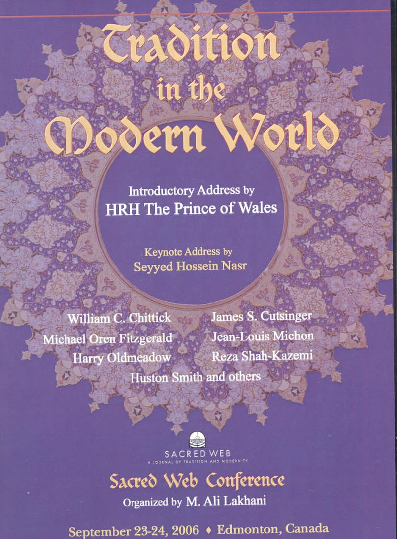 Tradition in the Modern World: the 2006 Sacred Web Conference, Video Highlights