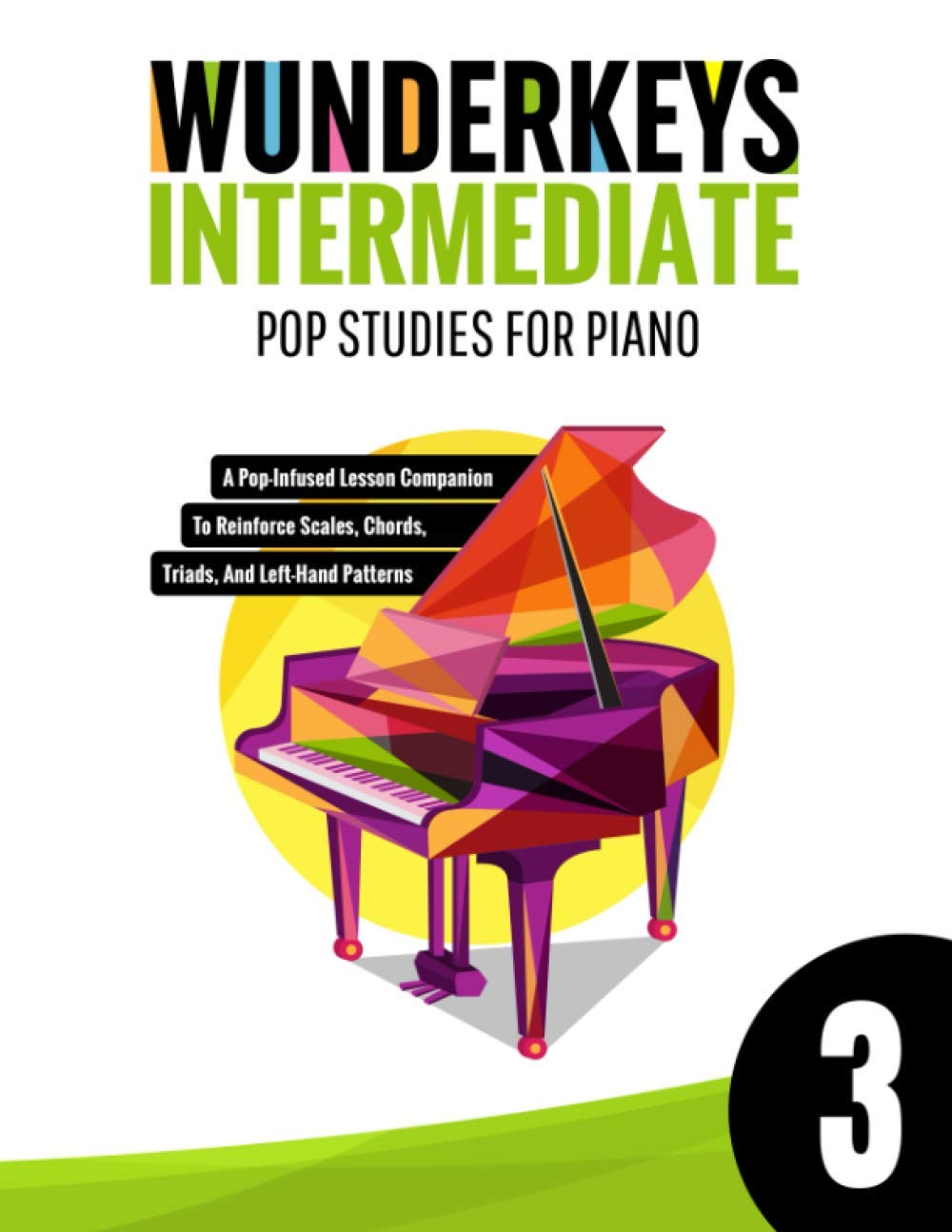 Wunderkeys Intermediate Pop Studies for Piano 3: a Pop-Infused Lesson Companion to Reinforce Scales, Chords, Triads, and Left-Hand Patterns image number 1