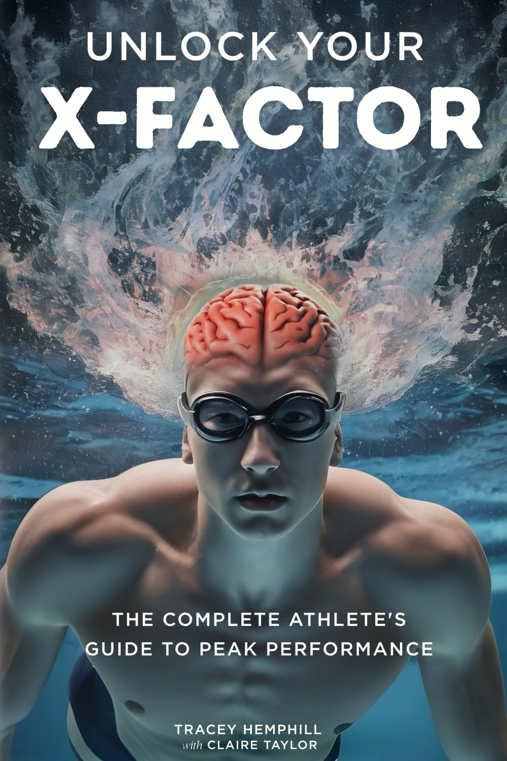 Unlock Your X-Factor: the Complete Athlete&rsquo;S Guide to Peak Performance