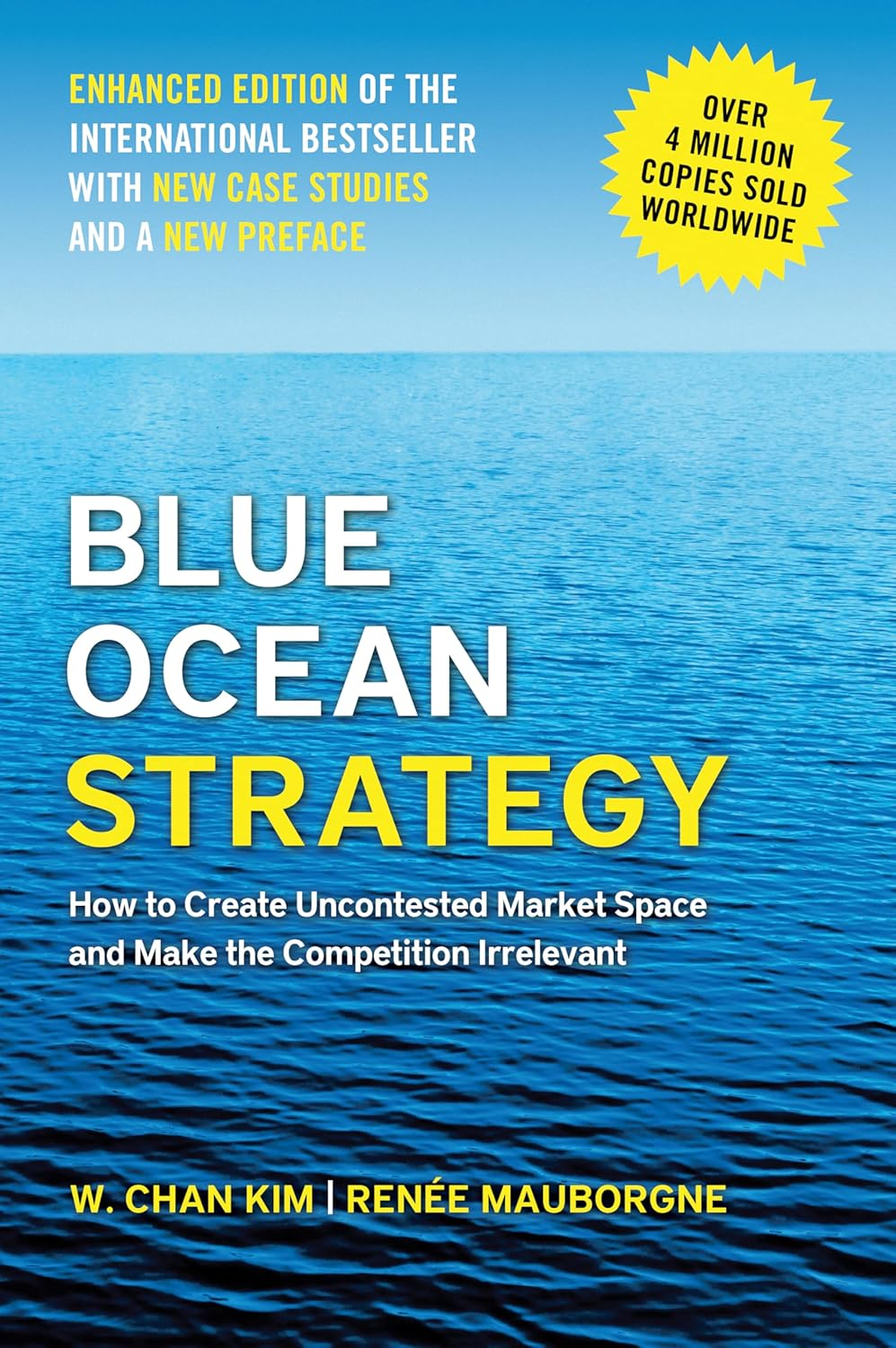 Blue Ocean Strategy, Expanded Edition: How to Create Uncontested Market Space and Make the Competition Irrelevant