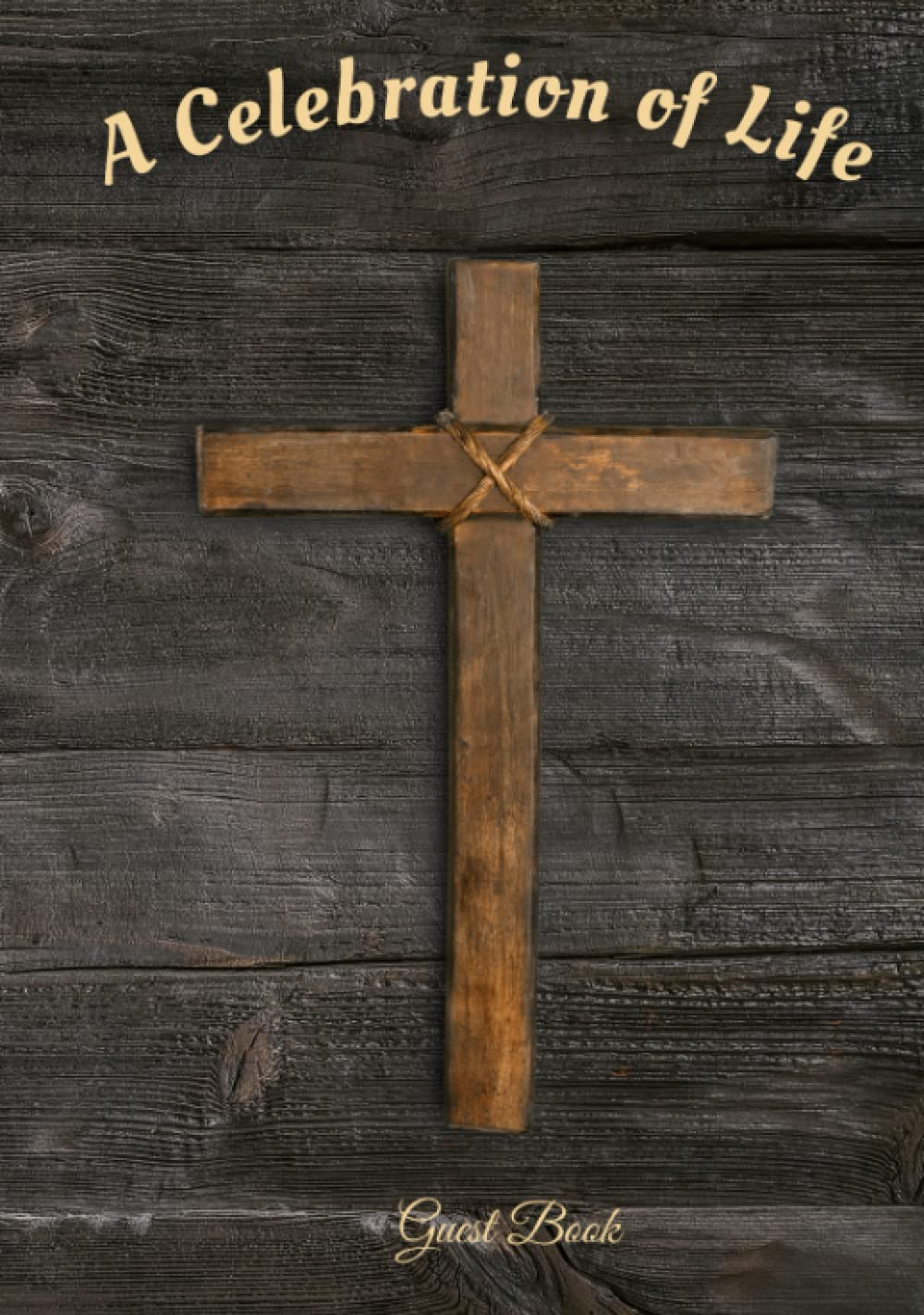 Celebration of Life: Memorial Guest Book - Condolence and Remembrance Registry - Cross