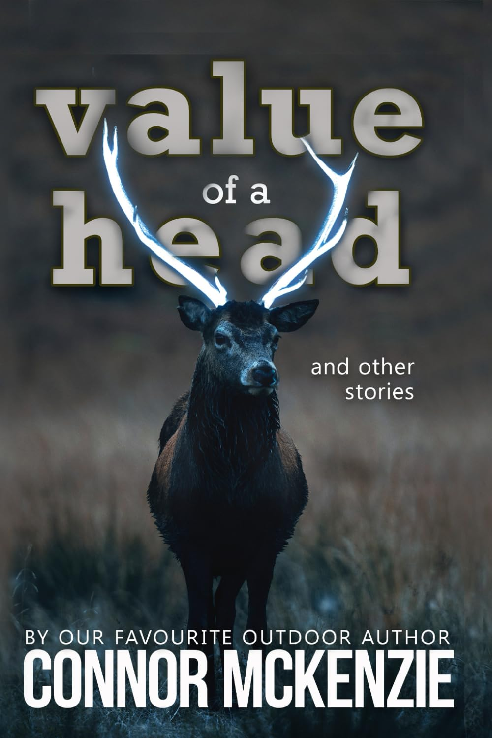 Value of a Head: Short Stories about Hunting in New Zealand