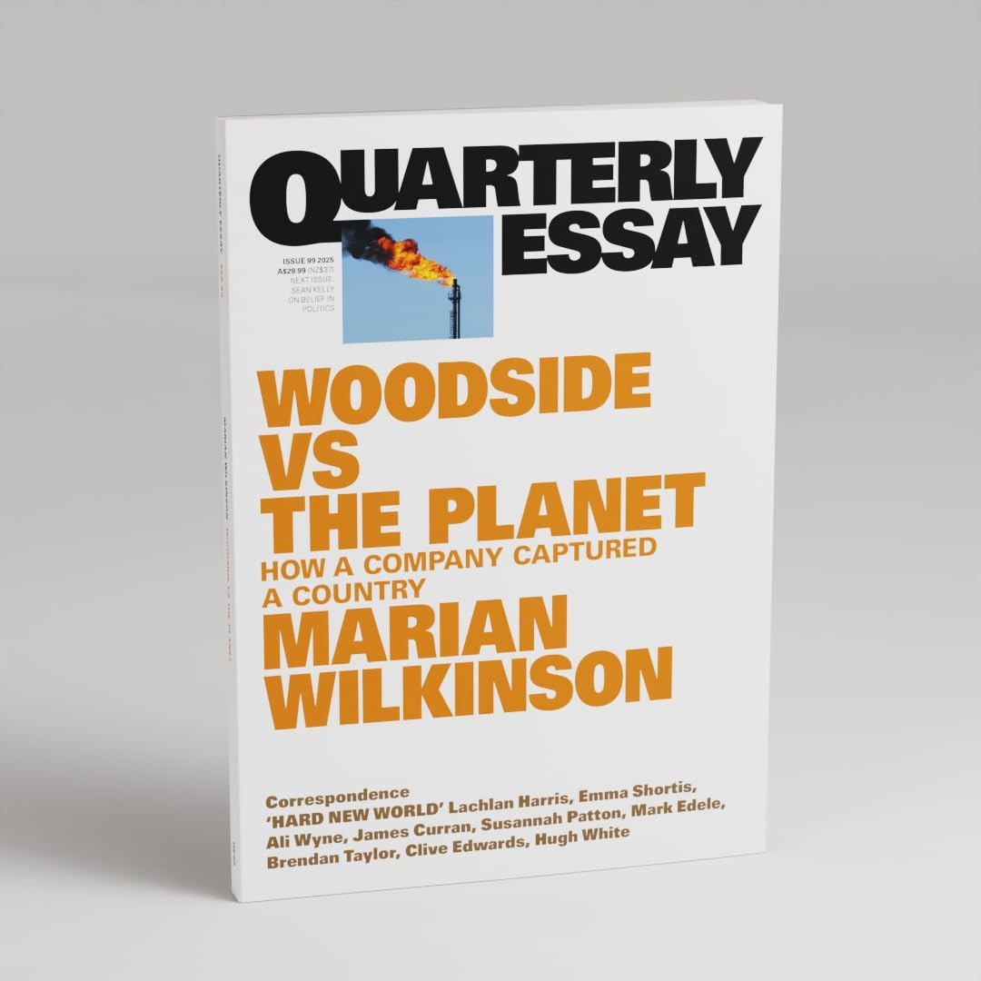 Woodside Vs the Planet: How a Company Captured a Country; Quarterly Essay 99 image number 5