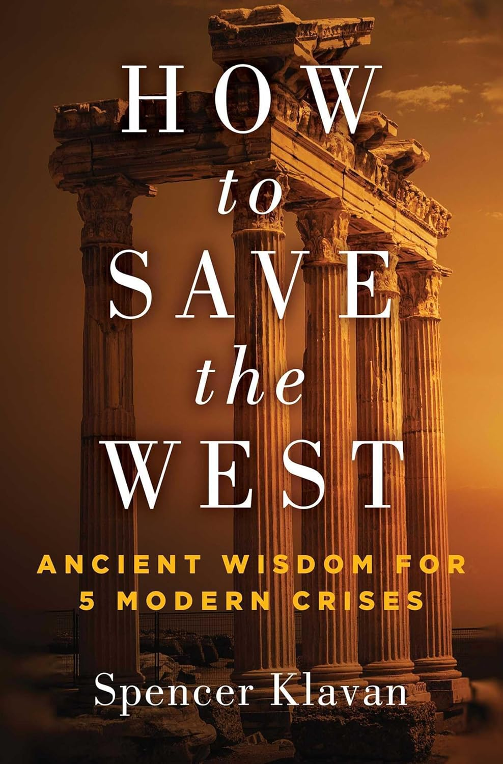 How to save the West: Ancient Wisdom for 5 Modern Crises