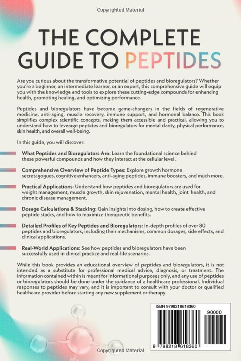 The Complete Guide to Peptides: Unlocking the Secrets to Health, Healing, and Longevity