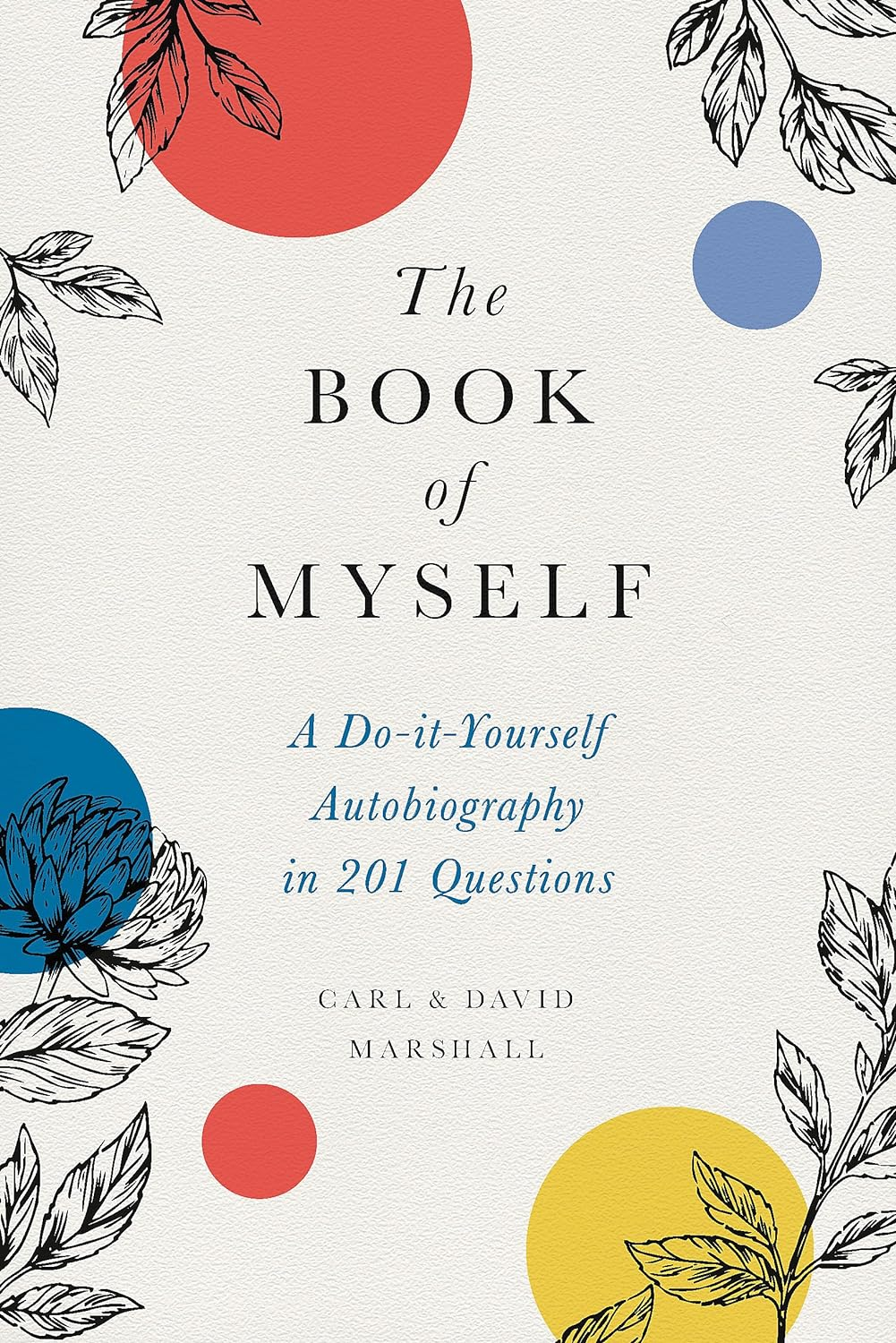 The Book of Myself: a Do-It-Yourself Autobiography in 201 Questions
