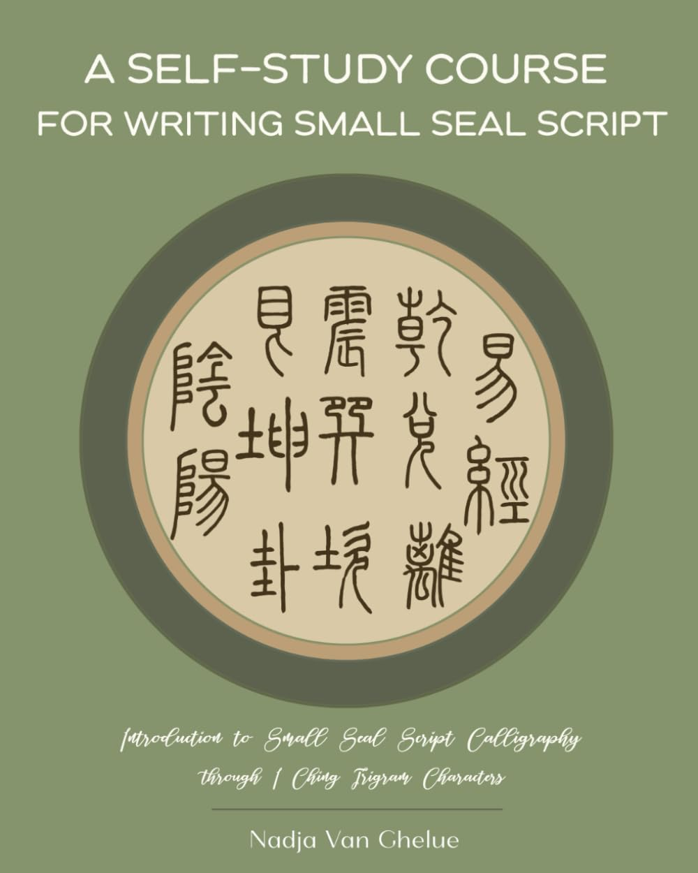 A Self-Study Course for Writing Small Seal Script: Introduction to Small Seal Script Calligraphy through I Ching Trigram Characters image number 1