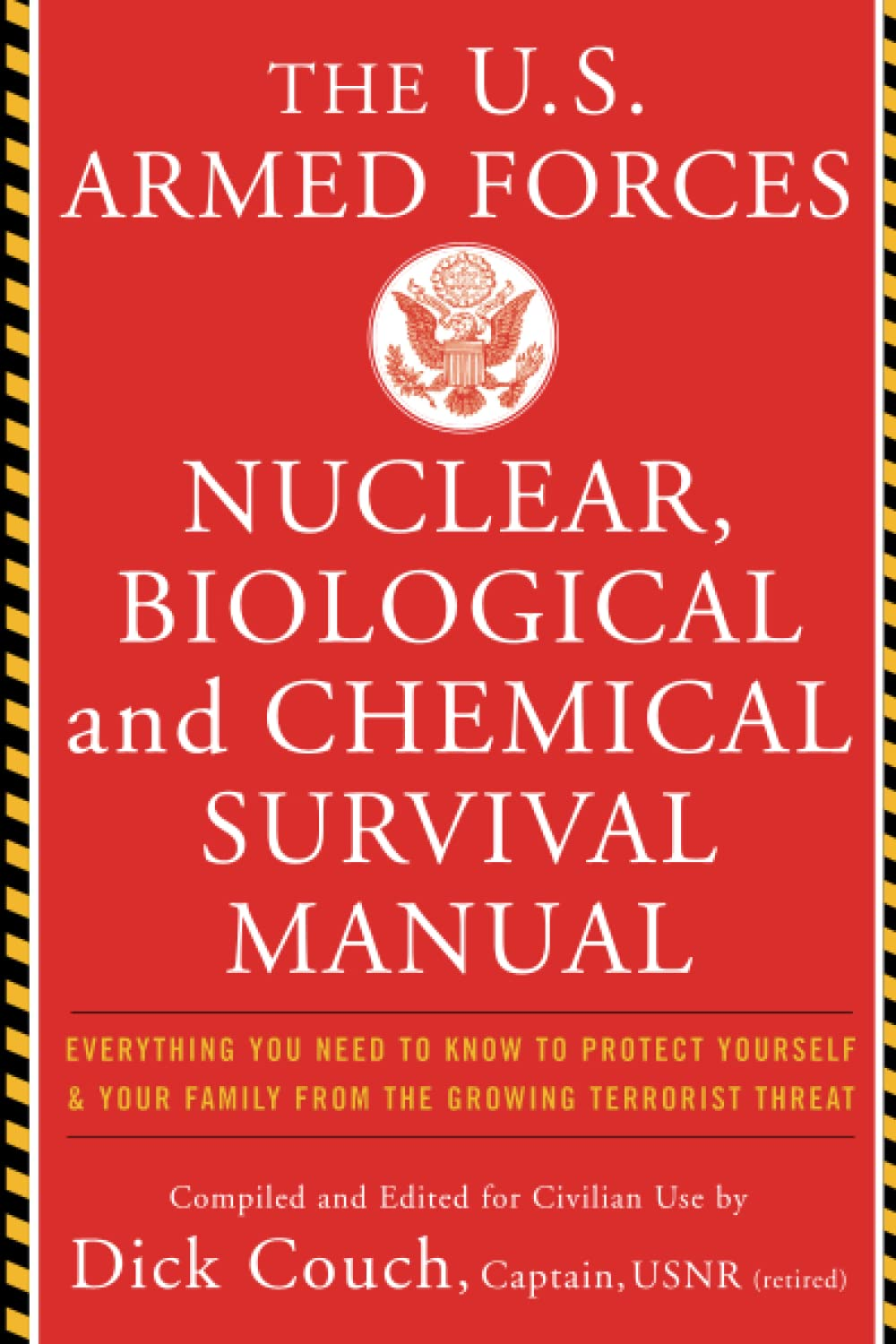 U.S. Armed Forces Nuclear, Biological and Chemical Survival Manual: Everything You Need to Know to Protect Yourself and Your Family from the Growing Terrorist Threat image number 1