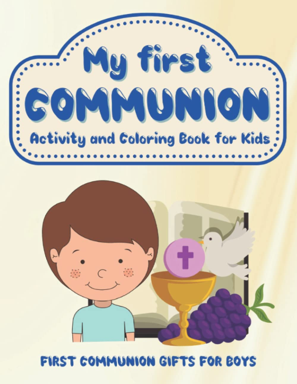 First Communion Gifts for Boys: My First Communion Activity and Coloring Book for Kids: Mazes, Word Searches, Crosswords, Missing Vowels, Coloring, and More! First Holy Communion Gifts for Boys image number 1