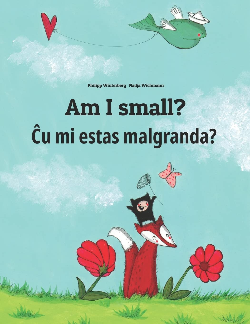 Am I Small? Ĉu Mi Estas Malgranda?: Children'S Picture Book English-Esperanto (Bilingual Edition)
