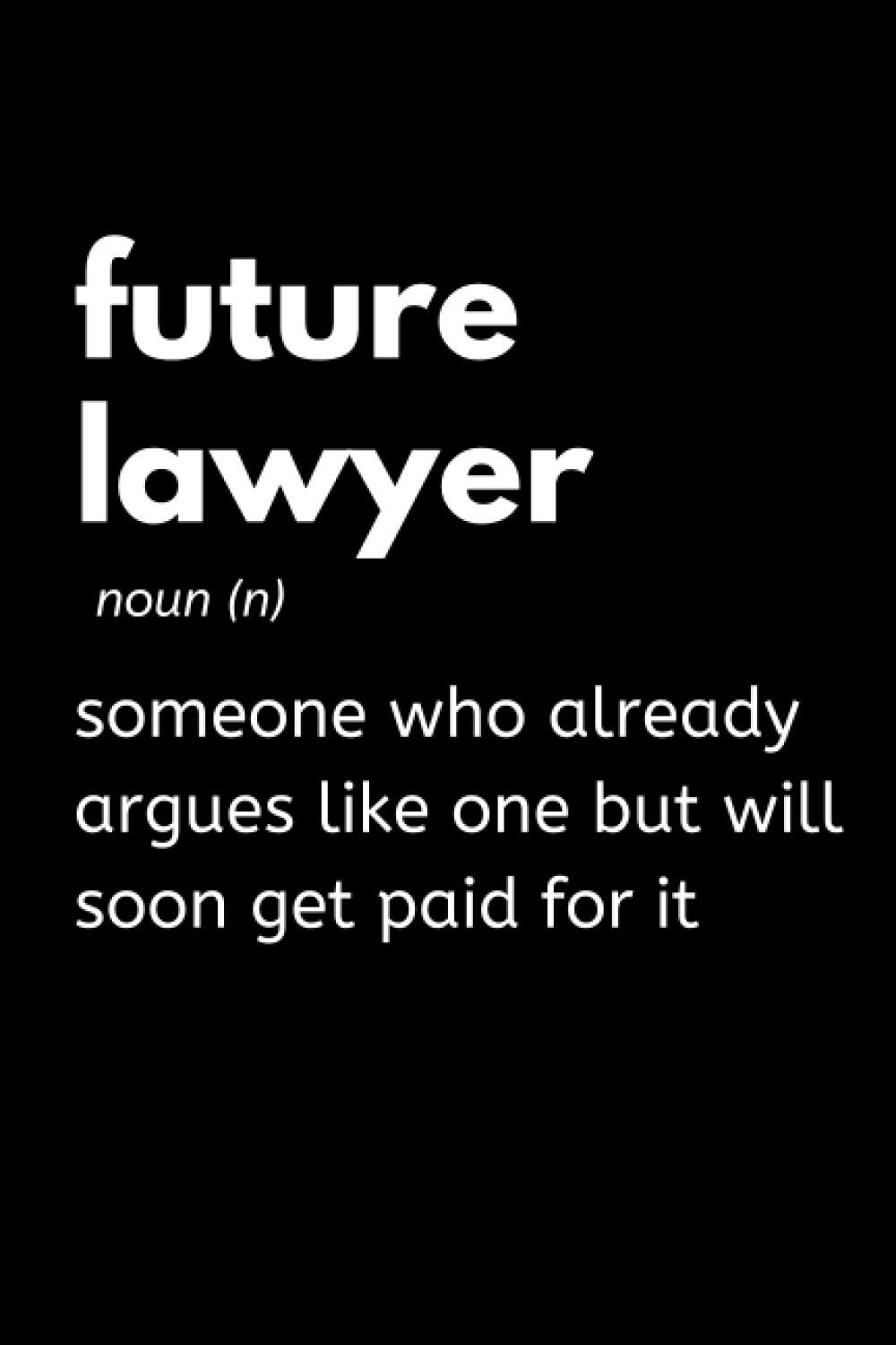 Future Lawyer: Funny Law School Notebook with Lined Pages, a Great Appreciation Gift Idea for Law Students