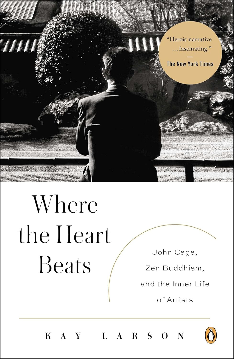 Where the Heart Beats: John Cage, Zen Buddhism, and the Inner Life of Artists image number 1