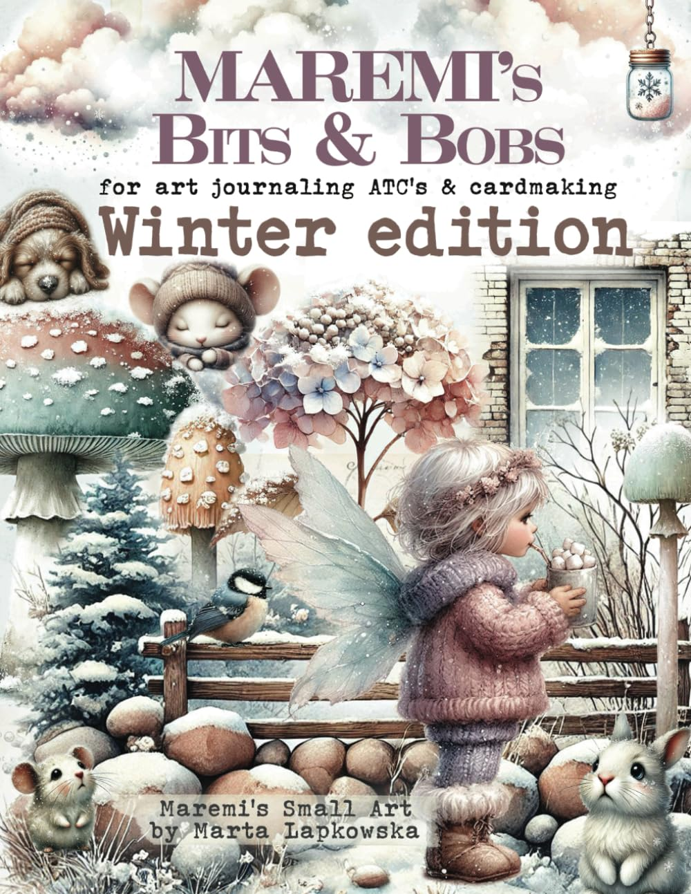 MAREMI'S Bits & Bobs for Art Journaling Atc'S & Cardmaking WINTER EDITION: 600+ Winter Elements image number 1