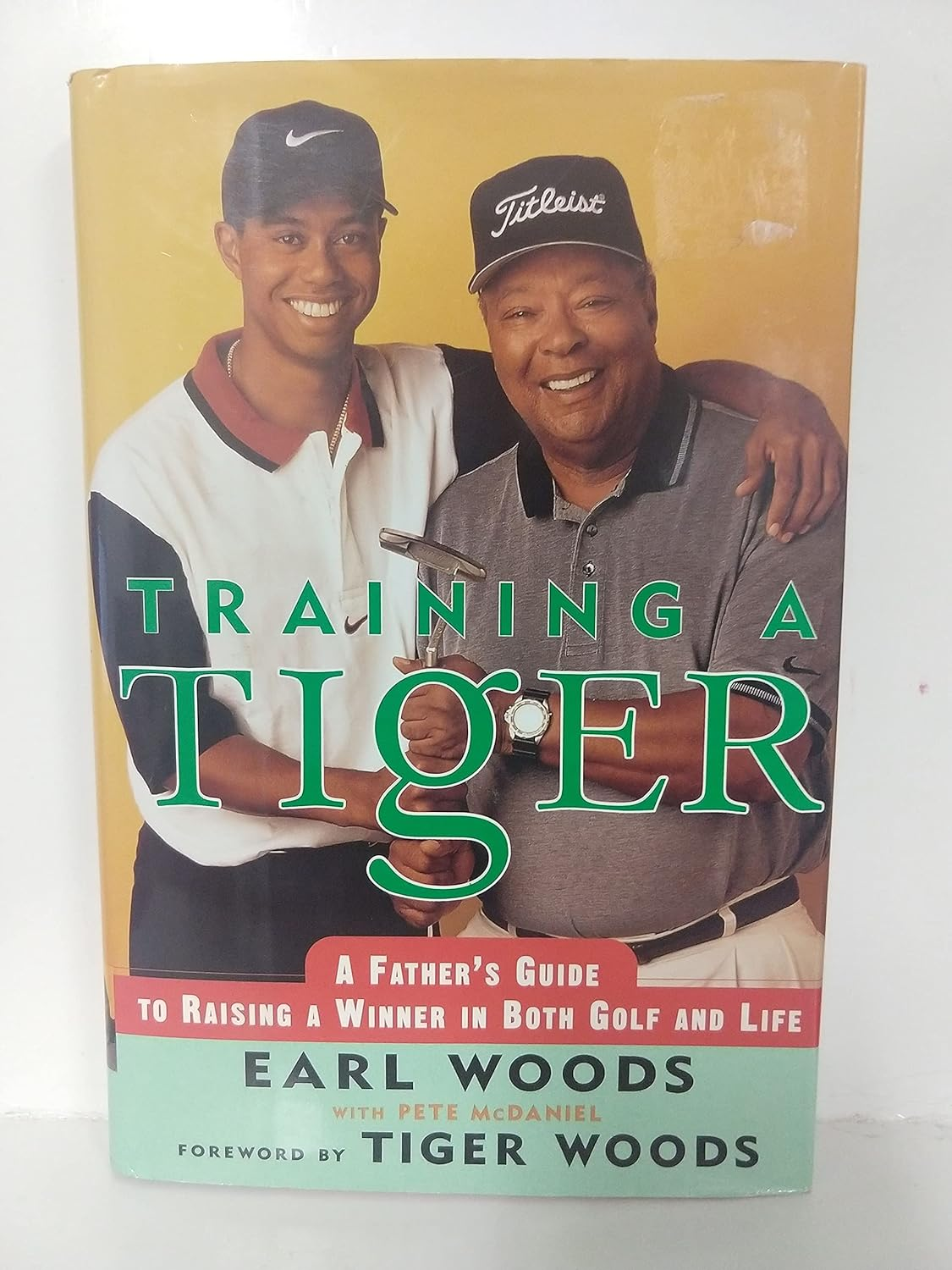 Training a Tiger: a Father'S Guide to Raising a Winner in Both Golf and Life - Mass Market Paperback image number 1