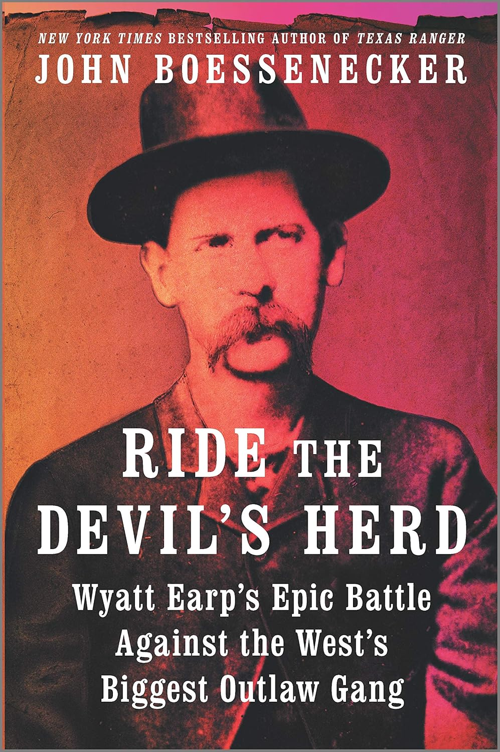 Ride the Devil'S Herd: Wyatt Earp'S Epic Battle against the West'S Biggest Outlaw Gang image number 2