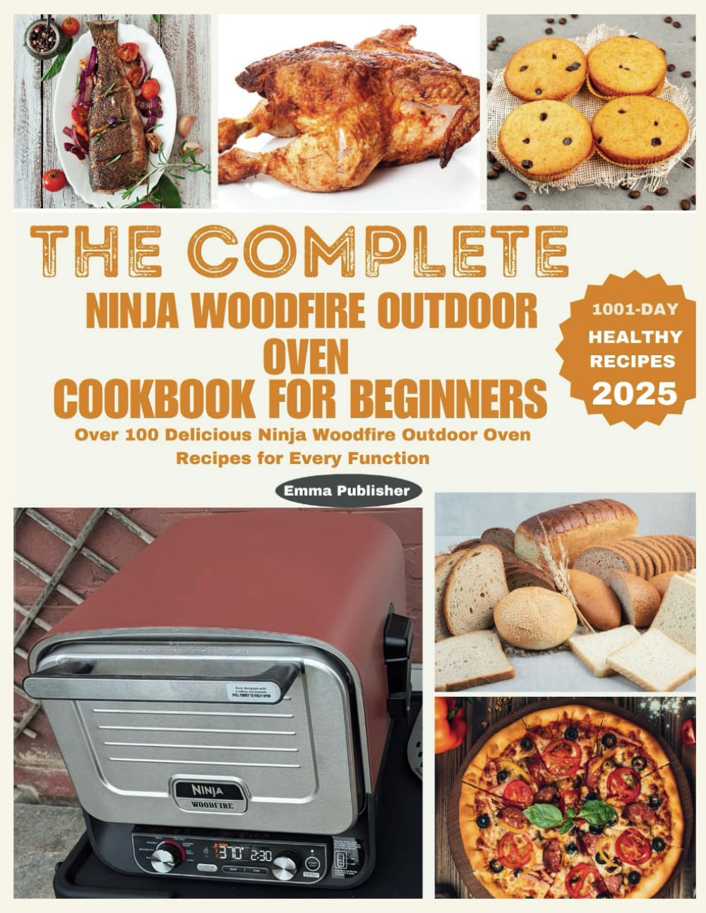 The Complete Ninja Woodfire Outdoor Oven Cookbook for Beginners: over 100 Delicious Ninja Woodfire Outdoor Oven Recipes for Every Function image number 1