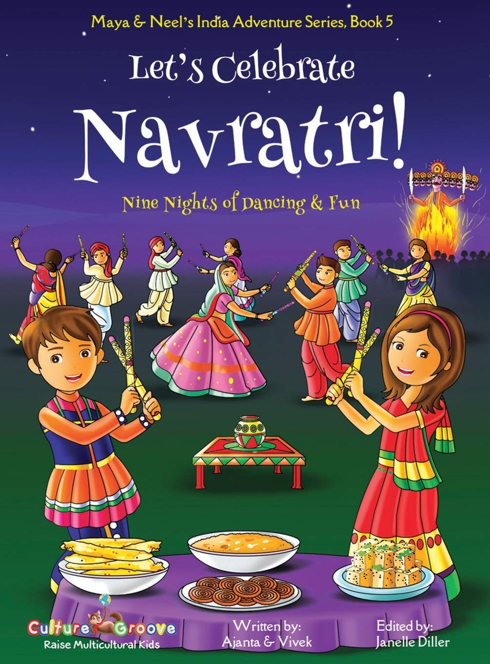 Let'S Celebrate Navratri! (Nine Nights of Dancing & Fun) (Maya & Neel'S India Adventure Series, Book 5)