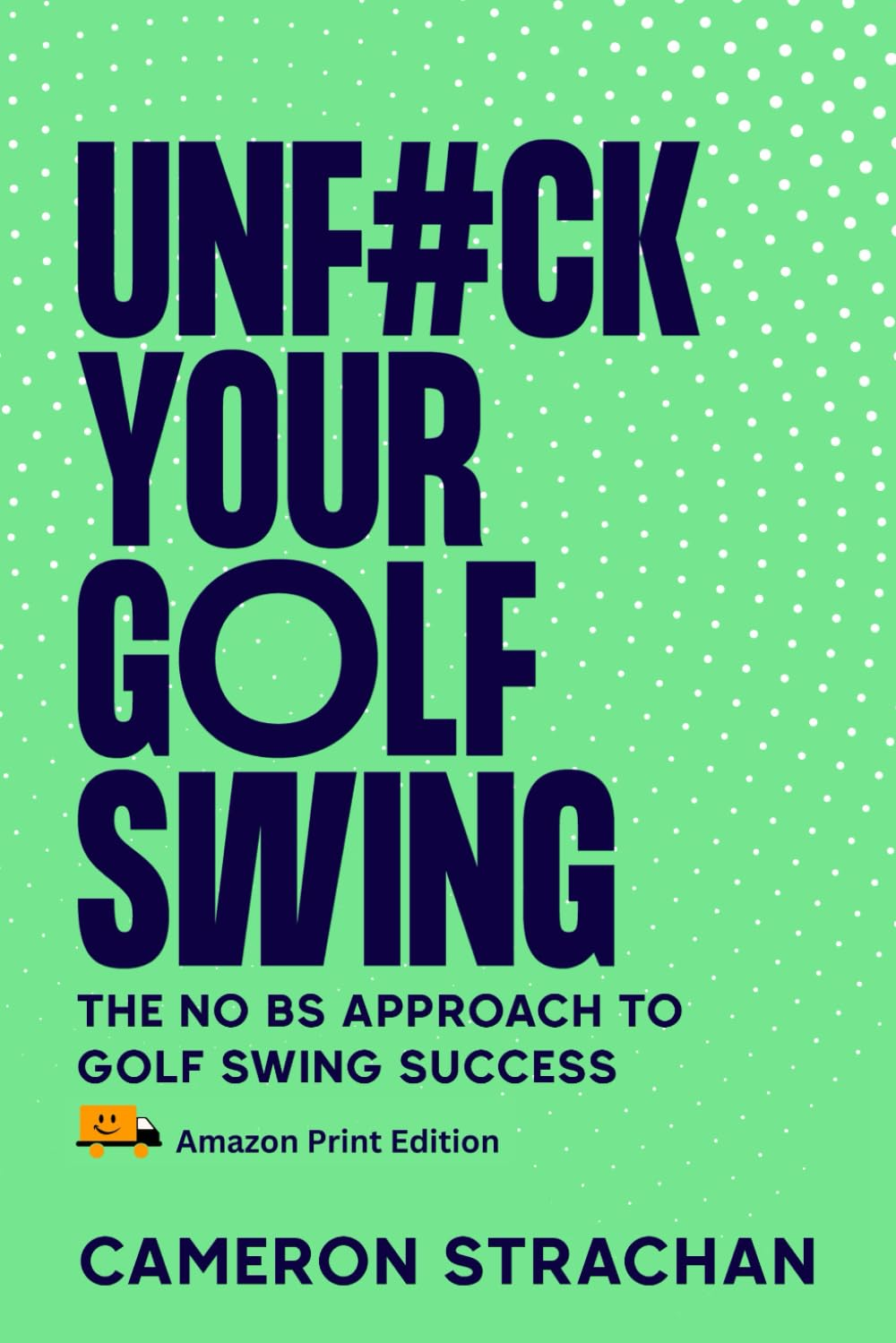 Unf#Ck Your Golf Swing: the No BS Approach to Golf Swing Success image number 1