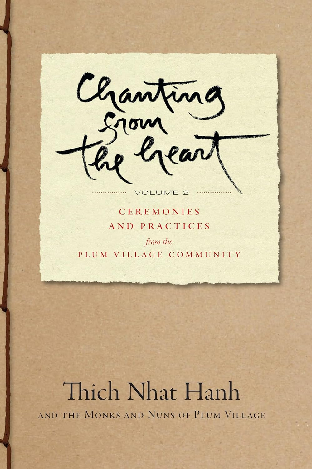 Chanting from the Heart Vol II: Ceremonies and Practices from the Plum Village Community: 2