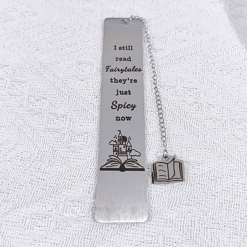 RFTWXHPN Bookmark: I Still Read Fairytales They'Re Just Spicier Now, Stainless Steel, 1 Piece
