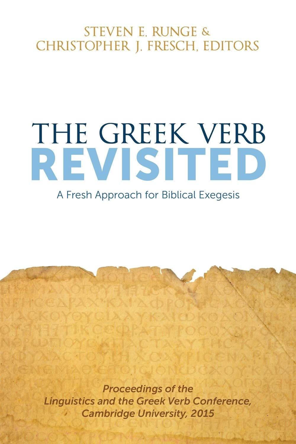 The Greek Verb Revisited: a Fresh Approach for Biblical Exegesis